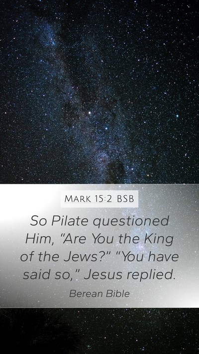 Mark 15:2 BSB Bible Verse Image