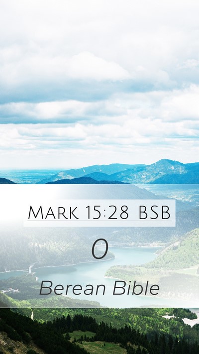 Mark 15:28 BSB Mobile Phone Wallpaper -  - Mobile Bible Verse Wallpaper