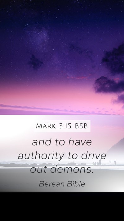 Mark 3:15 BSB Mobile Phone Wallpaper - and to have authority to drive out - Mobile Bible Verse Wallpaper