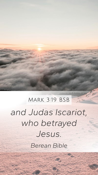 Mark 3:19 BSB Mobile Phone Wallpaper - and Judas Iscariot, who betrayed - Mobile Bible Verse Wallpaper