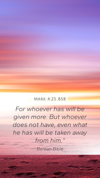 Mark 4:25 BSB Bible Verse Image