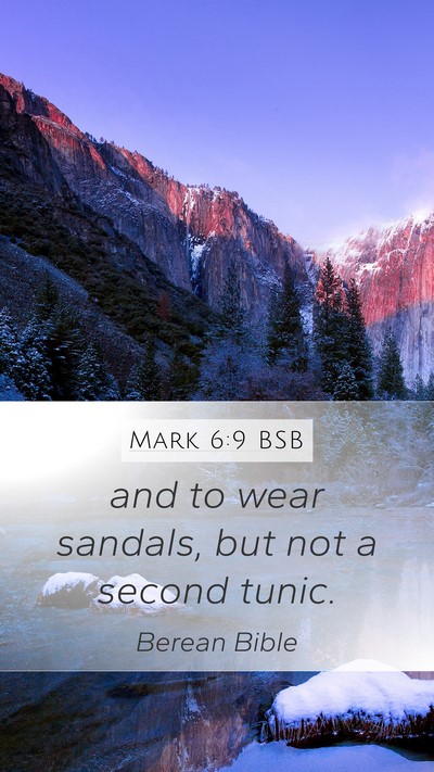 Mark 6:9 BSB Mobile Phone Wallpaper - and to wear sandals, but not a second - Mobile Bible Verse Wallpaper