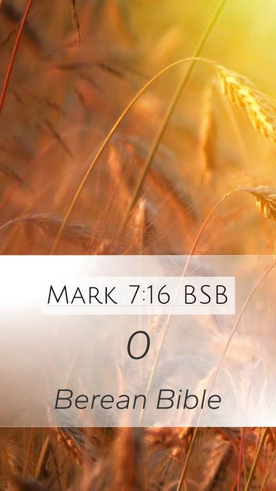 Mark 7:16 BSB Mobile Phone Wallpaper -  - Mobile Bible Verse Wallpaper