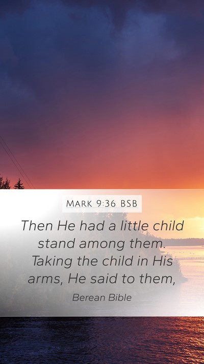 Mark 9:36 BSB Bible Verse Image