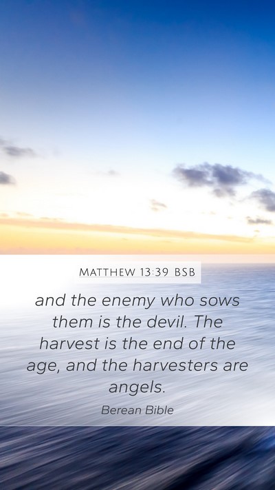 Matthew 13:39 BSB Bible Verse Image