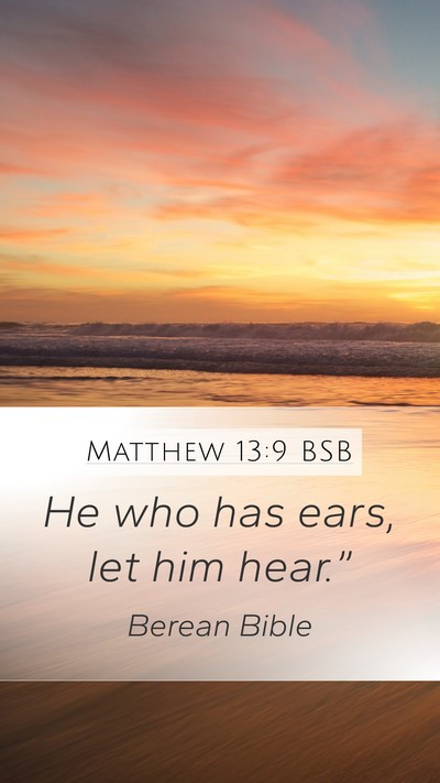 Matthew 13:9 BSB Bible Verse Image