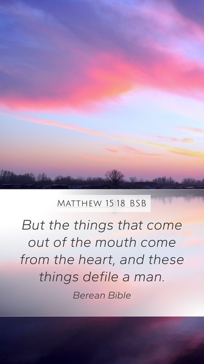 Matthew 15:18 BSB Bible Verse Image