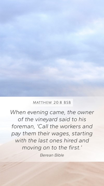 Matthew 20:8 BSB Mobile Phone Wallpaper - When evening came, the owner of the vineyard said - Mobile Bible Verse Wallpaper
