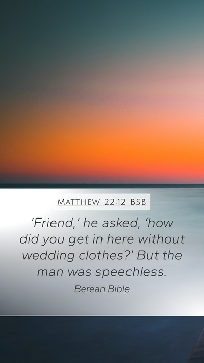 Matthew 22:12 BSB Bible Verse Image