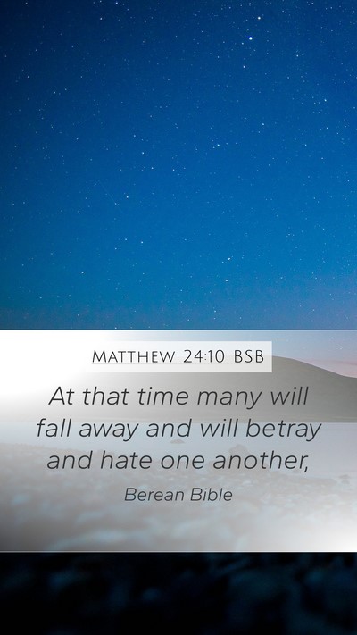 Matthew 24:10 BSB Mobile Phone Wallpaper - At that time many will fall away and will betray - Mobile Bible Verse Wallpaper