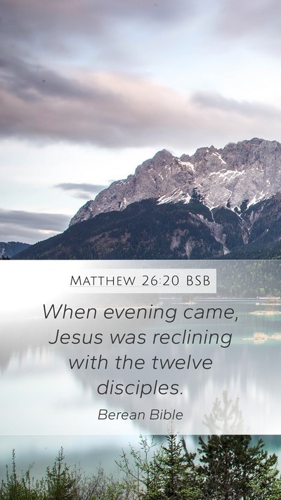 Matthew 26:20 BSB Bible Verse Image
