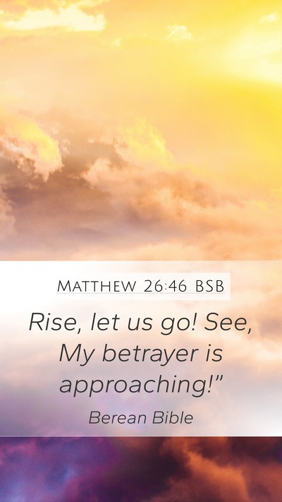 Matthew 26:46 BSB Bible Verse Image