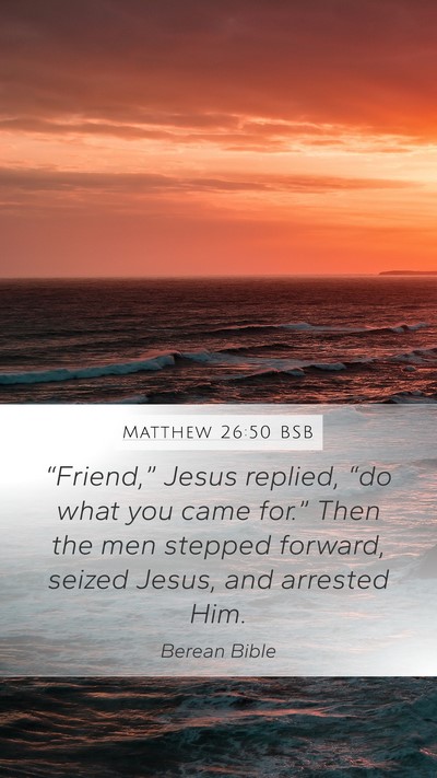 Matthew 26:50 BSB Bible Verse Image