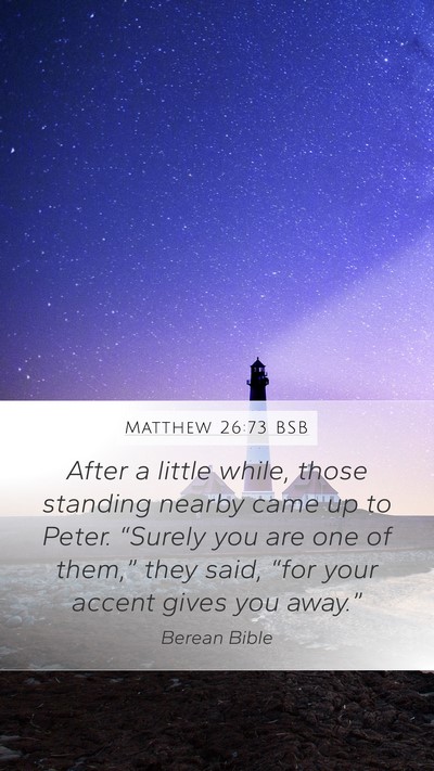 Matthew 26:73 BSB Mobile Phone Wallpaper - After a little while, those standing nearby came - Mobile Bible Verse Wallpaper
