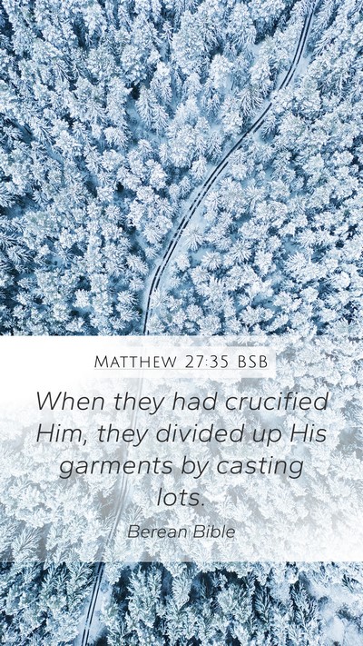 Matthew 27:35 BSB Bible Verse Image