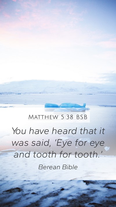 Matthew 5:38 BSB Mobile Phone Wallpaper - You have heard that it was said, ‘Eye for eye - Mobile Bible Verse Wallpaper