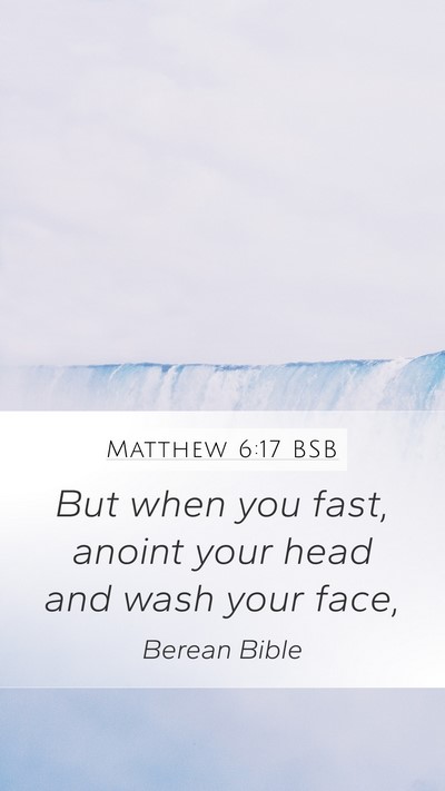 Matthew 6:17 BSB Bible Verse Image