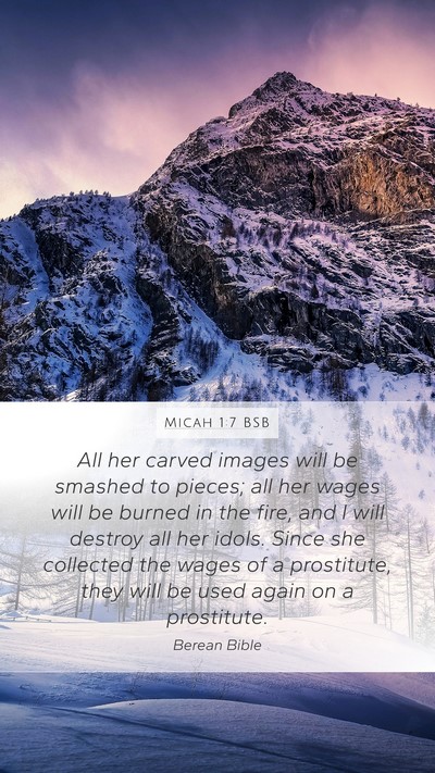 Micah 1:7 BSB Mobile Phone Wallpaper - All her carved images will be smashed to pieces; - Mobile Bible Verse Wallpaper