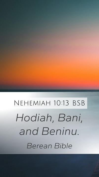 Nehemiah 10:13 BSB Mobile Phone Wallpaper - Hodiah, Bani, and - Mobile Bible Verse Wallpaper