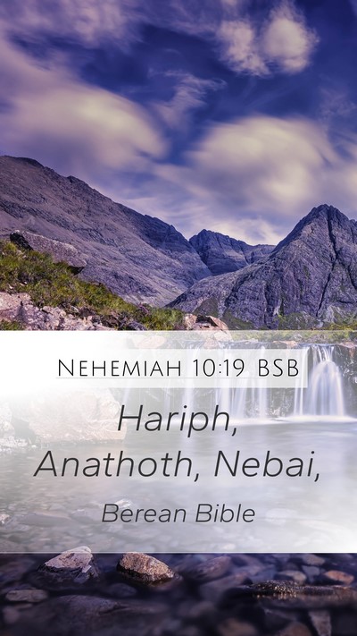 Nehemiah 10:19 BSB Mobile Phone Wallpaper - Hariph, Anathoth, - Mobile Bible Verse Wallpaper