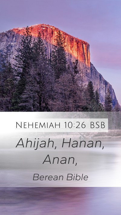 Nehemiah 10:26 BSB Mobile Phone Wallpaper - Ahijah, Hanan, - Mobile Bible Verse Wallpaper