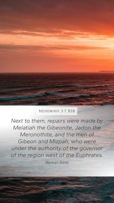 Nehemiah 3:7 BSB Mobile Phone Wallpaper - Next to them, repairs were made by Melatiah the - Mobile Bible Verse Wallpaper