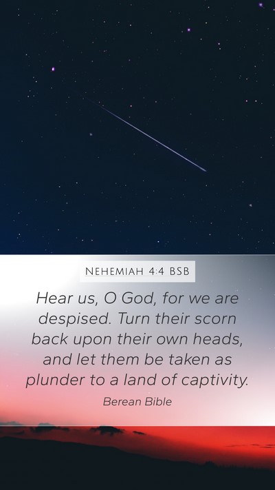 Nehemiah 4:4 BSB Mobile Phone Wallpaper - Hear us, O God, for we are despised. Turn their - Mobile Bible Verse Wallpaper
