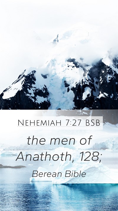 Nehemiah 7:27 BSB Mobile Phone Wallpaper - the men of Anathoth, - Mobile Bible Verse Wallpaper