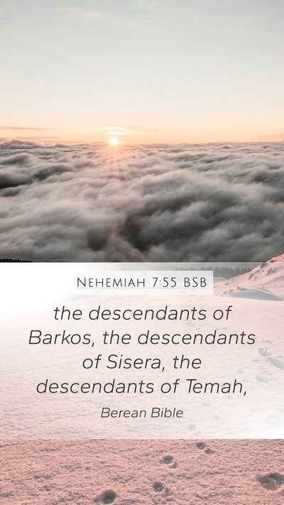 Nehemiah 7:55 BSB Mobile Phone Wallpaper - the descendants of Barkos, the descendants of - Mobile Bible Verse Wallpaper
