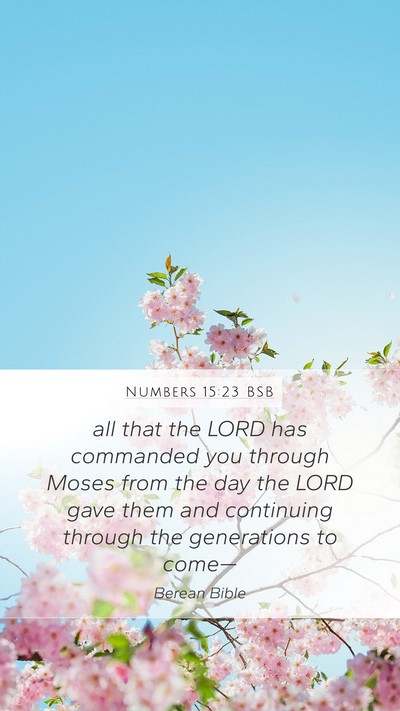 Numbers 15:23 BSB Mobile Phone Wallpaper - all that the LORD has commanded you through Moses - Mobile Bible Verse Wallpaper