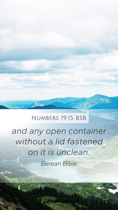 Numbers 19:15 BSB Mobile Phone Wallpaper - and any open container without a lid fastened on - Mobile Bible Verse Wallpaper