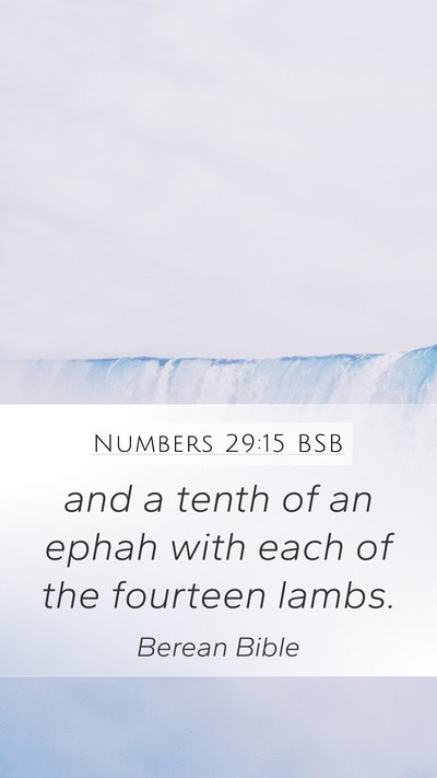 Numbers 29:15 BSB Mobile Phone Wallpaper - and a tenth of an ephah with each of the fourteen - Mobile Bible Verse Wallpaper