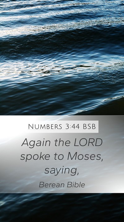 Numbers 3:44 BSB Mobile Phone Wallpaper - Again the LORD spoke to Moses, - Mobile Bible Verse Wallpaper