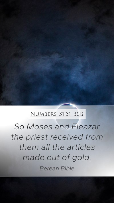 Numbers 31:51 BSB Mobile Phone Wallpaper - So Moses and Eleazar the priest received from - Mobile Bible Verse Wallpaper