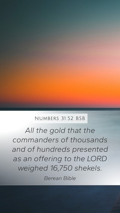 Numbers 31:52 BSB Mobile Phone Wallpaper - All the gold that the commanders of thousands and - Mobile Bible Verse Wallpaper
