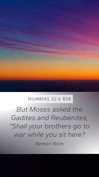 Numbers 32:6 BSB Mobile Phone Wallpaper - But Moses asked the Gadites and Reubenites, - Mobile Bible Verse Wallpaper