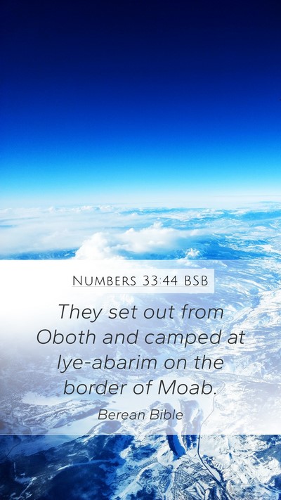 Numbers 33:44 BSB Mobile Phone Wallpaper - They set out from Oboth and camped at Iye-abarim - Mobile Bible Verse Wallpaper