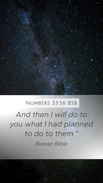 Numbers 33:56 BSB Mobile Phone Wallpaper - And then I will do to you what I had planned to - Mobile Bible Verse Wallpaper