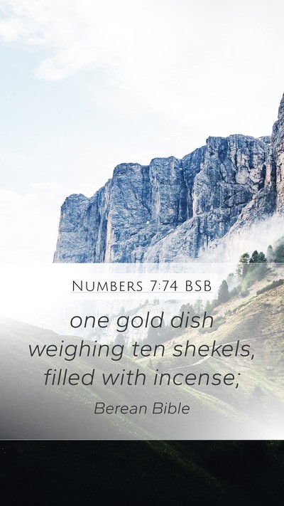 Numbers 7:74 BSB Mobile Phone Wallpaper - one gold dish weighing ten shekels, filled with - Mobile Bible Verse Wallpaper