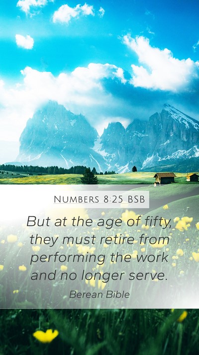 Numbers 8:25 BSB Mobile Phone Wallpaper - But at the age of fifty, they must retire from - Mobile Bible Verse Wallpaper