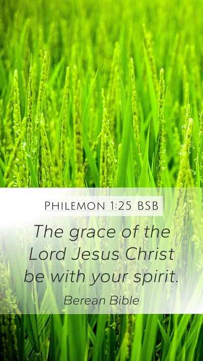 Philemon 1:25 BSB Mobile Phone Wallpaper - The grace of the Lord Jesus Christ be with your - Mobile Bible Verse Wallpaper
