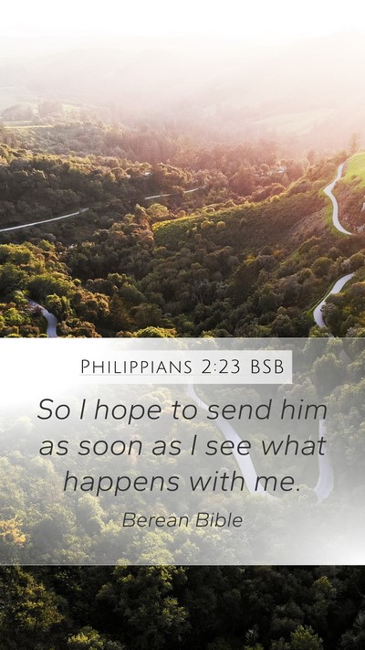 Philippians 2:23 BSB Bible Verse Image