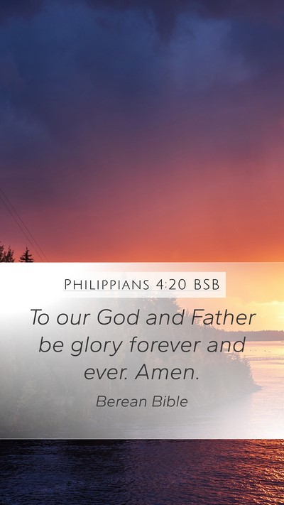 Philippians 4:20 BSB Mobile Phone Wallpaper - To our God and Father be glory forever and ever. - Mobile Bible Verse Wallpaper