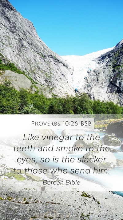 Proverbs 10:26 BSB Mobile Phone Wallpaper - Like vinegar to the teeth and smoke to the eyes, - Mobile Bible Verse Wallpaper