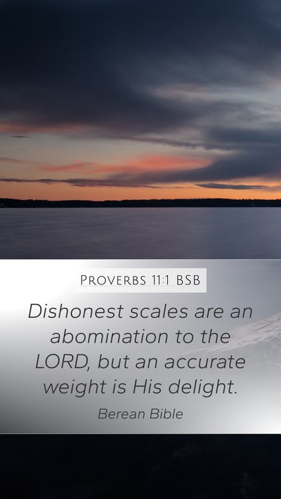 Proverbs 11:1 BSB Mobile Phone Wallpaper - Dishonest scales are an abomination to the LORD, - Mobile Bible Verse Wallpaper