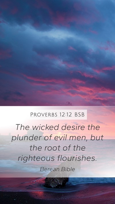 Proverbs 12:12 BSB Bible Verse Image