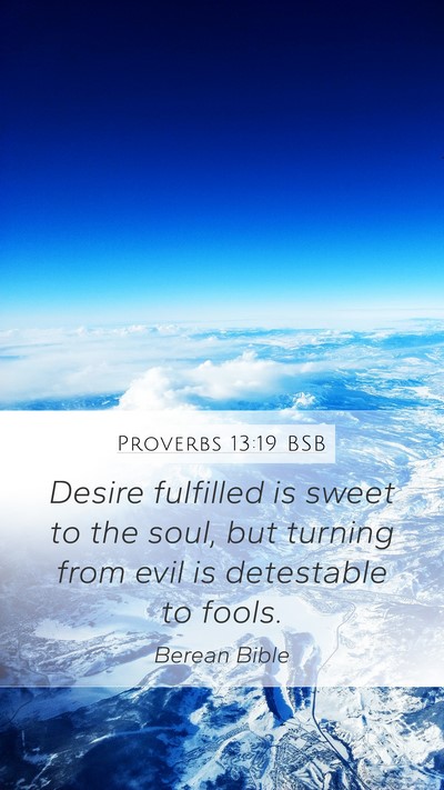 Proverbs 13:19 BSB Bible Verse Image