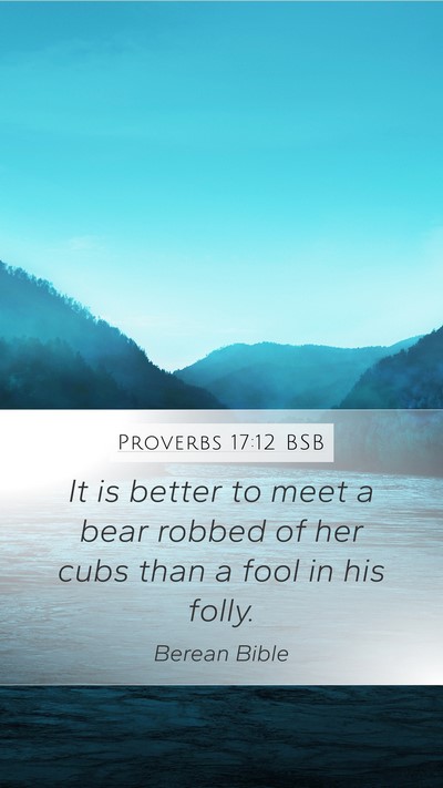 Proverbs 17:12 BSB Bible Verse Image