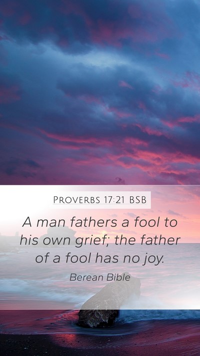 Proverbs 17:21 BSB Bible Verse Image