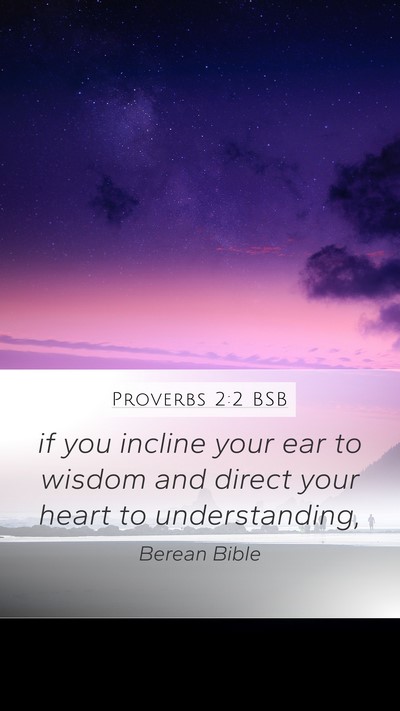 Proverbs 2:2 BSB Bible Verse Image